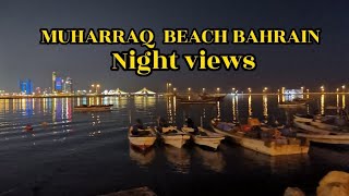 MUHARRAQ BEACH BAHRAIN |NIGHT VIEWS