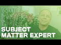 Why it Matters to be a Subject Matter Expert