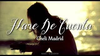 Cheli Madrid - Hare De Cuenta (Letra)