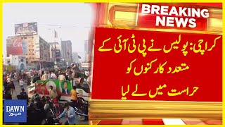 Karachi: Police Detained Several PTI Workers | Breaking News | Dawn News