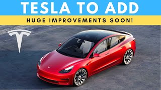 Tesla To Add Huge Improvements Soon & More Updates!
