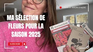 Ma sélection de fleurs pour la saison 2025