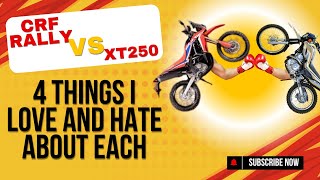 Honda CRF 300l Rally VS Yamaha XT250 - 4 things I love and hate about each!