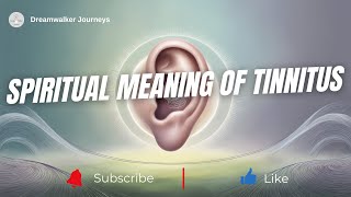 The Spiritual Significance of Tinnitus: Unlocking Hidden Messages