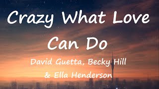 David Guetta, Becky Hill & Ella Henderson - Crazy What Love Can Do (Lyrics Video)
