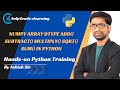 #27 Numpy array dtype add subtract multiply sqrt sum in python #numpy #numpytutorial #numpyfunction