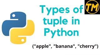 Python Tuple Tutorial | Tuple Methods | Types of tuple | Tuples in python | Python tuples | tuple |