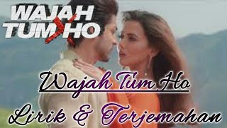 Wajah Tum Ho Lirik Dan Terjemahan | WAJAH TUM HO | Soundtrack Film Bollywood