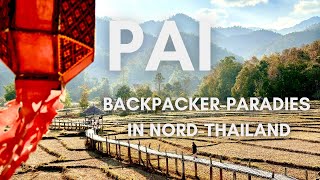 Pai, Thailand: Das Paradies für Backpacker \u0026 Entdecker! 🏕️🌾