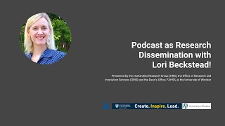 Podcast as Research Dissemination with Lori Beckstead!