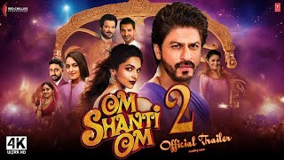 Om Shanti Om 2 | Official Trailer | Om Shanti Om 2 Movie Teaser Trailer Updates | Om Shanti Om News