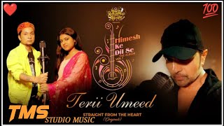 Terii  Umeed (Studio Version) | Himesh Ke Dil Se The Album| Himesh Reshammiya | Pawandeep | Arunita