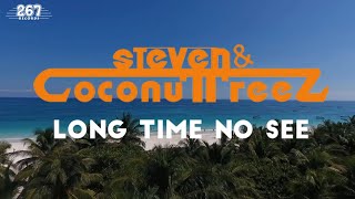 Steven And The Coconut Treez - Long Time No See