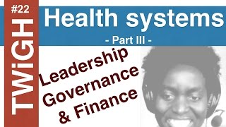 Health systems (part III), finance and leadership