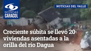 Creciente súbita se llevó 20 viviendas asentadas a la orilla del río Dagua, en Valle del Cauca