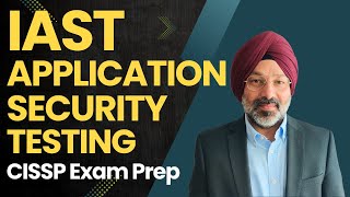 IAST Interactive Application Security Testing (SAST vs DAST vs IAST Comparison) CISSP Cybersecurity