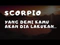 SCORPIO✨Yang Demi Kamu Akan Dia Lakukan Scorpio#baca#tarot#zodiak#scorpio