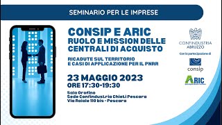 Seminario Consip e Aric - Ruolo e mission delle centrali di acquisto  - 23 maggio 2023, Pescara