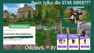 DWÓR TYLKO DLA STAR RIDER??? - Aktualizacja DWORU SREBRNEJ POLANY - odc.87 #starstableonline