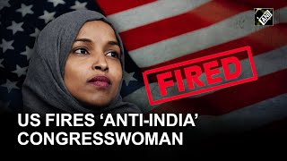 Anti-India American Congresswoman Ilhan Omar fired from crucial Foreign Affairs committee