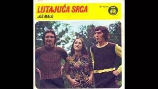 Lutajuca Srca - Jos malo - (Audio 1972) HD