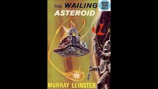 The Wailing Asteroid (A Tale of Alien Contact) by Murray Leinster, Science Fiction