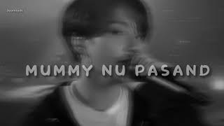 Sunanda Sharma - Mummy Nu Pasand || Slowed ( Repost, I do not know why the cmnts are off ) #btsarmy