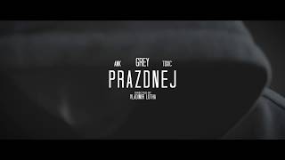 Grey256 - Prázdnej ft. AMK, Toxic (Official Video)