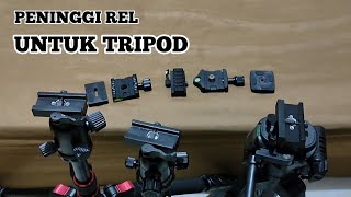 PENINGGI REL UNTUK TRIPOD