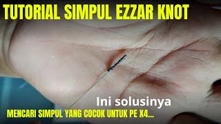 🔴 SIMPUL YANG COCOK UNTUK PE X4 (EZZAR KNOT)