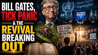 Ep. 7327 - Bill Gates, Tick Panic & the Revival Breaking Out