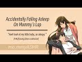 Accidentally Falling Asleep On Mommy's Lap [F4A][kissing][love confession]