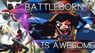 Battleborn is Awesome