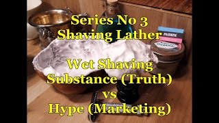 Series No 3 Shaving Lather   Wet Shaving Substance Truth vs Hype Marketing