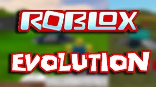 Roblox Evolution 2006 2018
