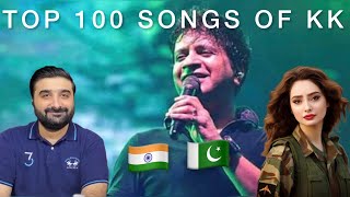 🇮🇳TOP 100 songs of kk | PAKISTANI REACTION 🇵🇰