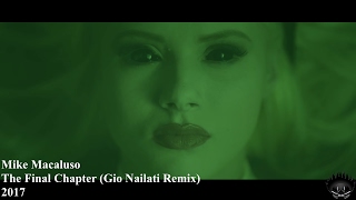 Mike Macaluso - The Final Chapter (Gio Nailati Remix) (OFFICIAL VIDEO)