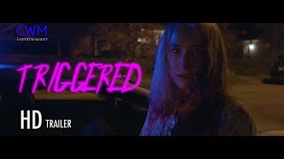 Triggered (2018) Official Trailer