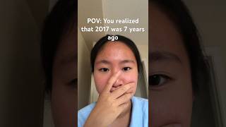 POV: You realized 2017 was 7 years ago #2017 #memories #relatable #7yearsago #nostalgia #realization