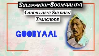 Suldaankii Soomaalida | Cabdillaahi Suldaan Timacadde | Goobyaal, gabayga 16aad