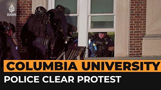 US police clear out Gaza protesters at Columbia University | Al Jazeera Newsfeed