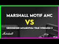 Marshall Motif ANC vs Sennheiser Momentum True Wireless 2 Comparison