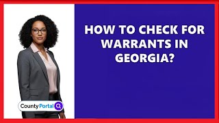 How To Check For Warrants In Georgia?