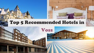 Top 5 Recommended Hotels In Voss | Best Hotels In Voss