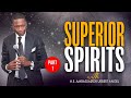 Superior Spirits | Prophet Uebert Angel