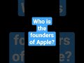 who is the founders of apple?|#shorts