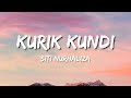 Siti Nurhaliza -Kurik Kundi (Official Lyrics Video) (Best Audio)