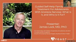 F.E.A.S.T. November 2022 Webinar - Guided Self-Help FBT for Adolescents with Anorexia Nervosa