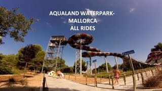 AQUALAND WATERPARK-  MALLORCA (ALL RIDES)