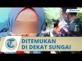 Kesaksian Warga soal Penemuan Mayat Wanita dengan Kondisi Tertancap Bambu, Ditemukan di Dekat Sungai